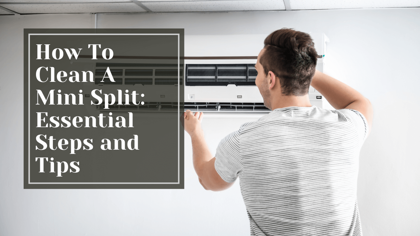 How To Clean Mini Split: Essential Steps and Tips