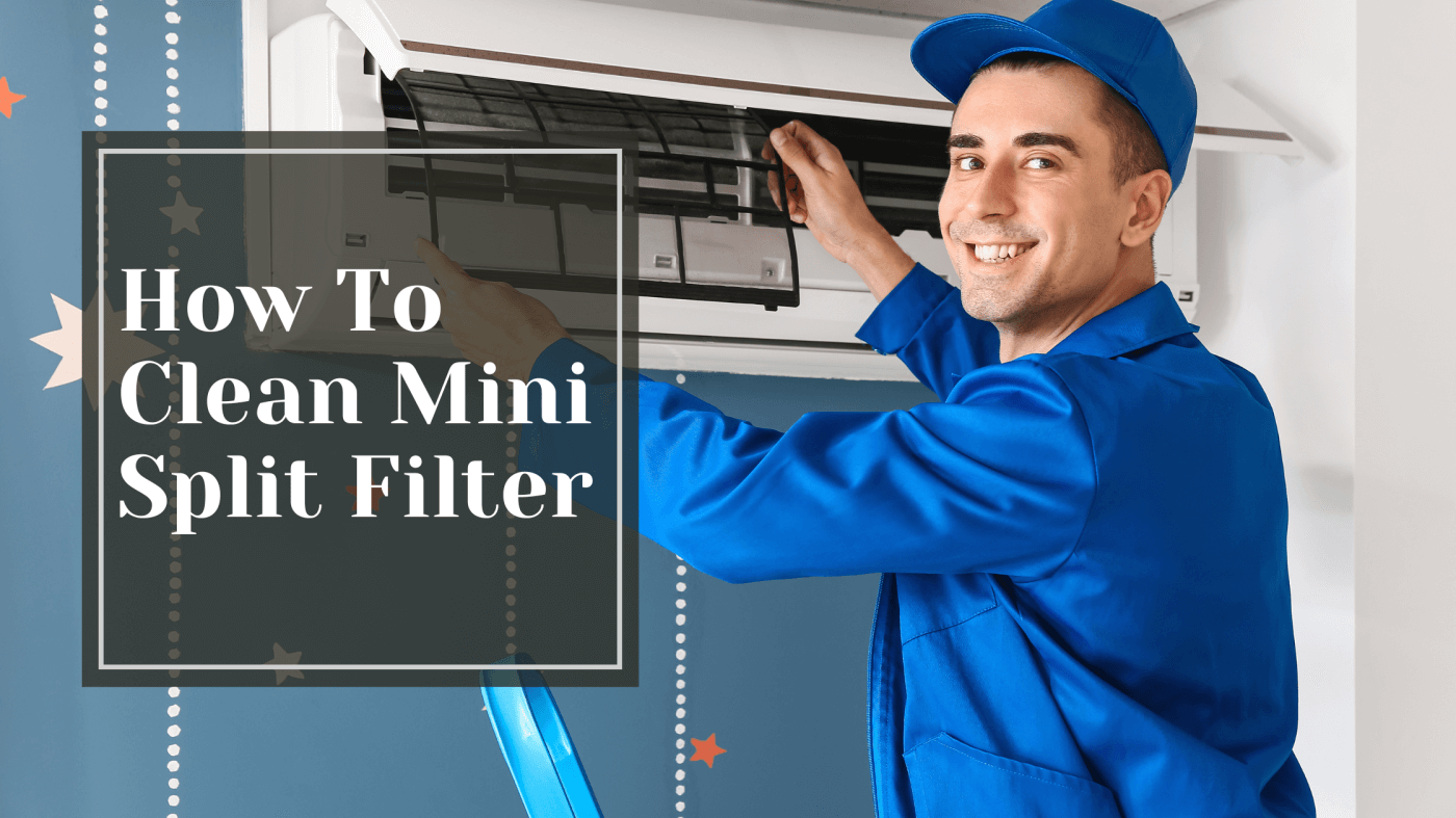 How To Clean Mini Split Filter