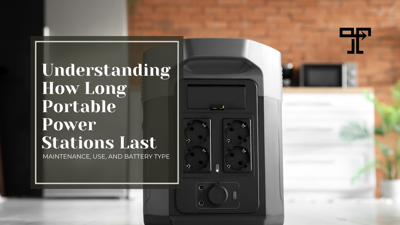 Understanding How Long Portable Power Stations Last: Maintenance, Use, and Battery Type