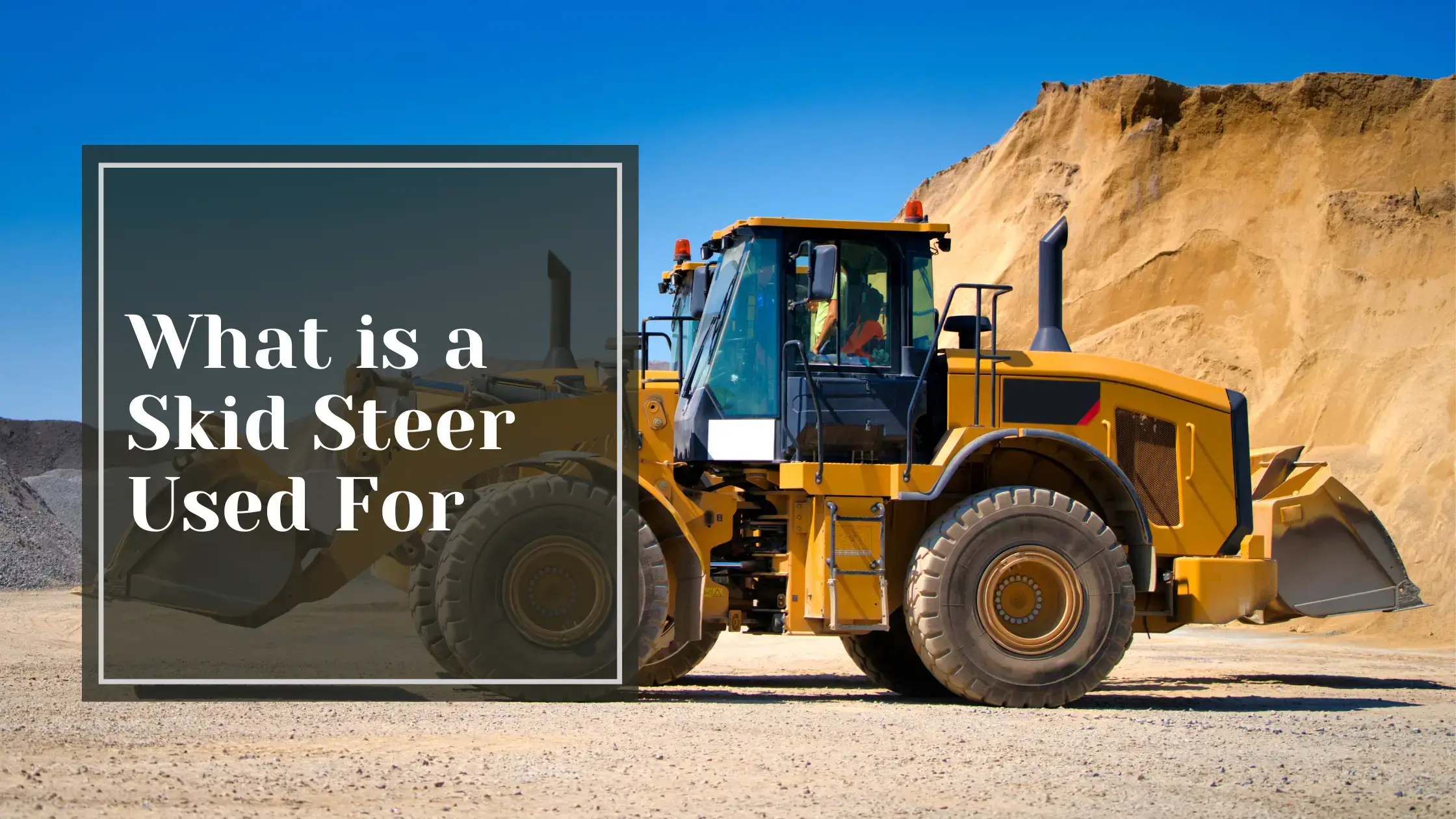 What is a Skid Steer Used For