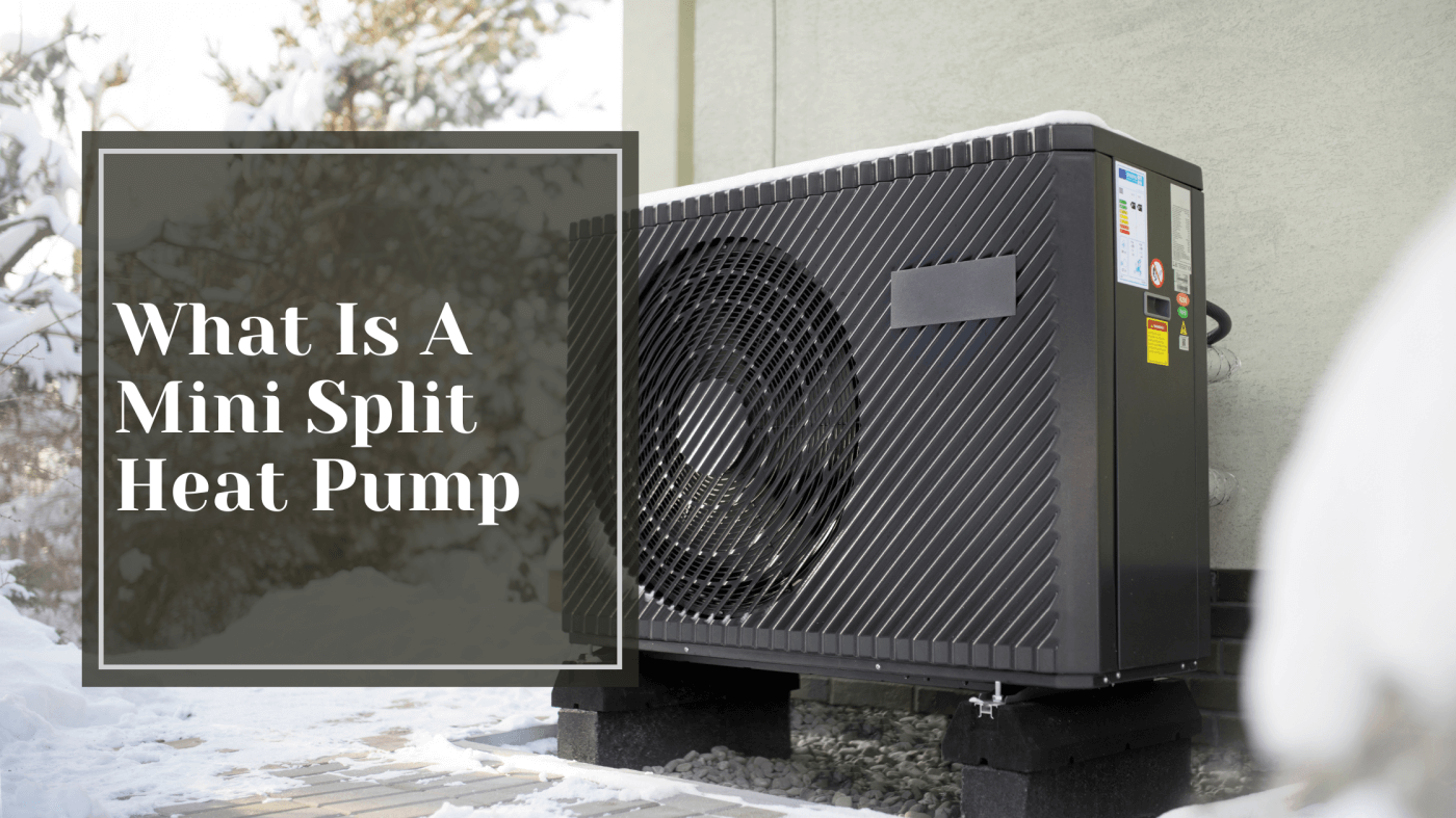 What Is A Mini Split Heat Pump