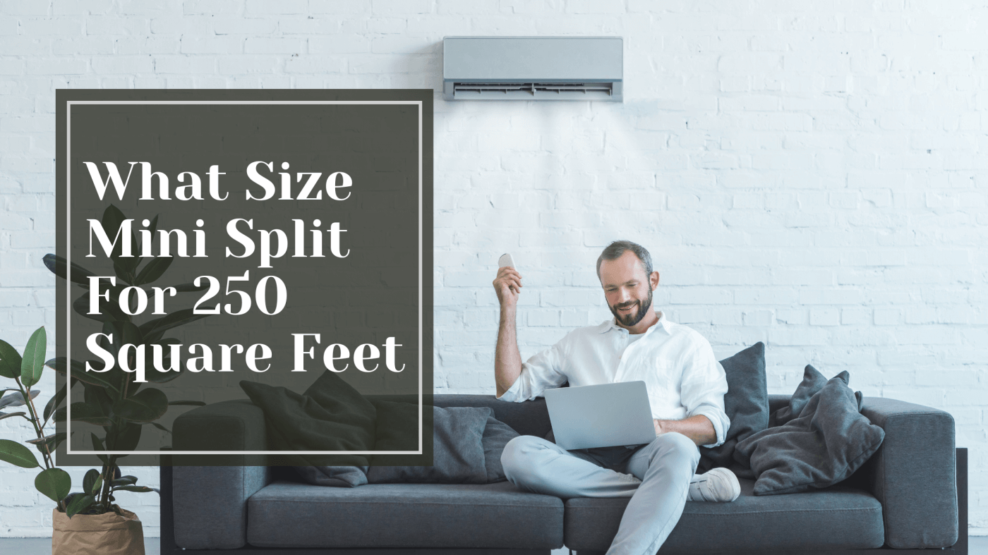 What Size Mini Split For 250 Square Feet