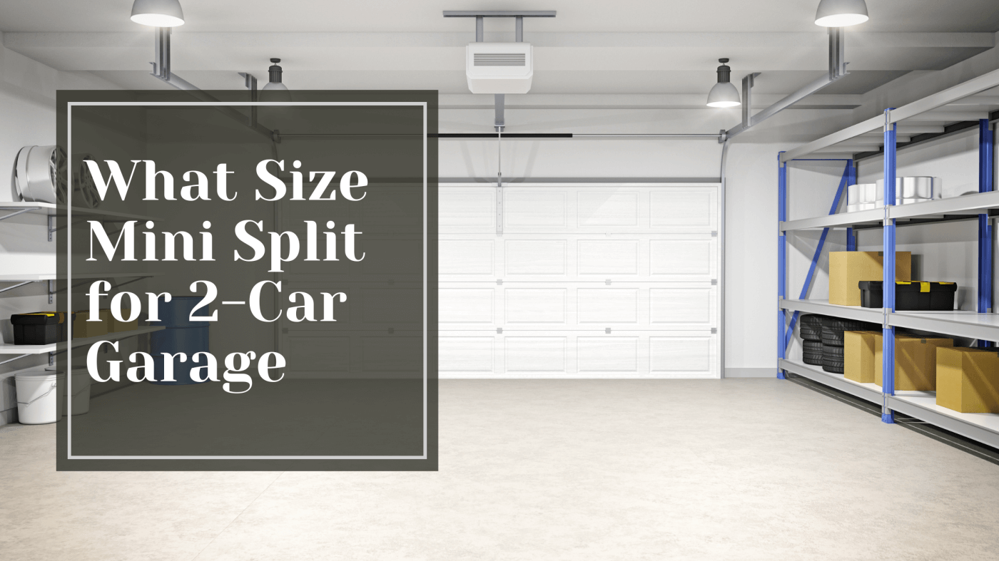 What Size Mini Split for 2-Car Garage