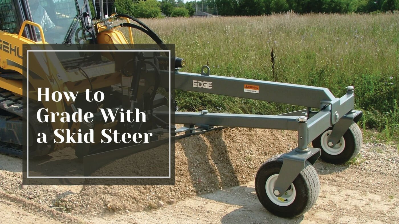 How to Grade With a Skid Steer