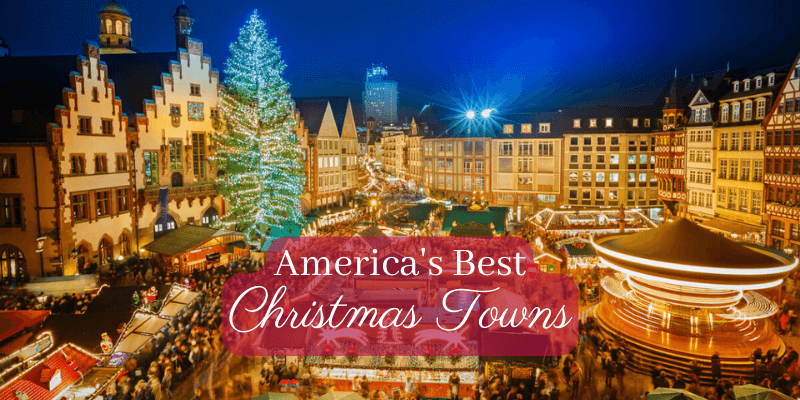 Magical Winter Wonderlands: Exploring the Best Christmas Towns in America