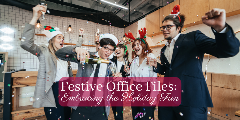 Festive Office Files: Embracing the Holidays