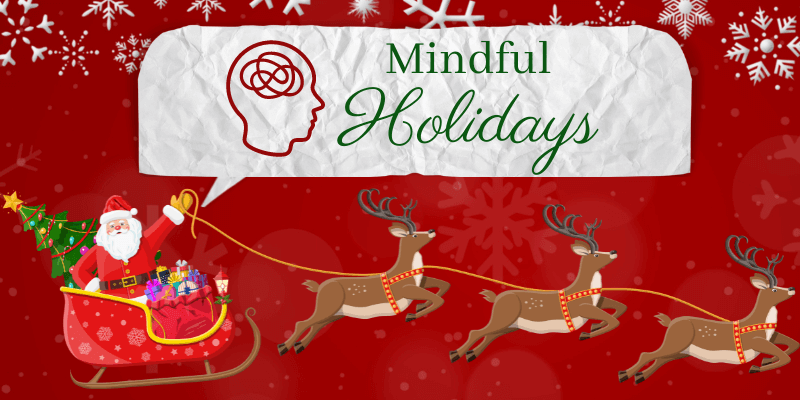 Mindful Holidays: Self-Care & Stress Reduction