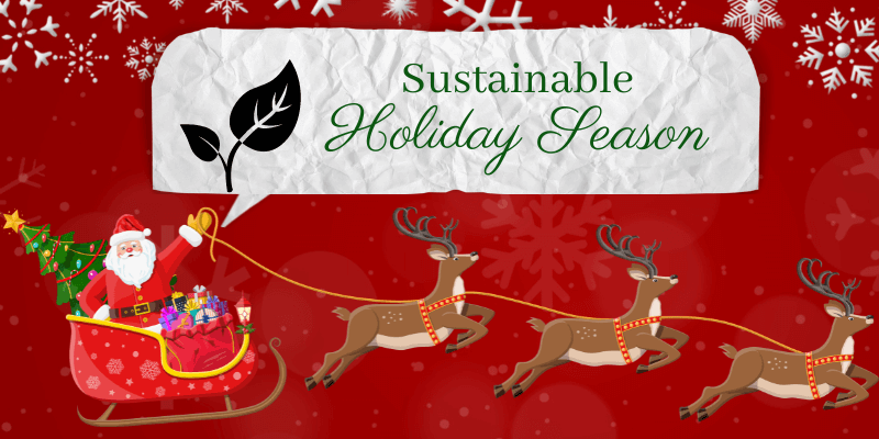 Sustainable Holidays: Eco-Friendly Tips for an Environmentally Conscious Season