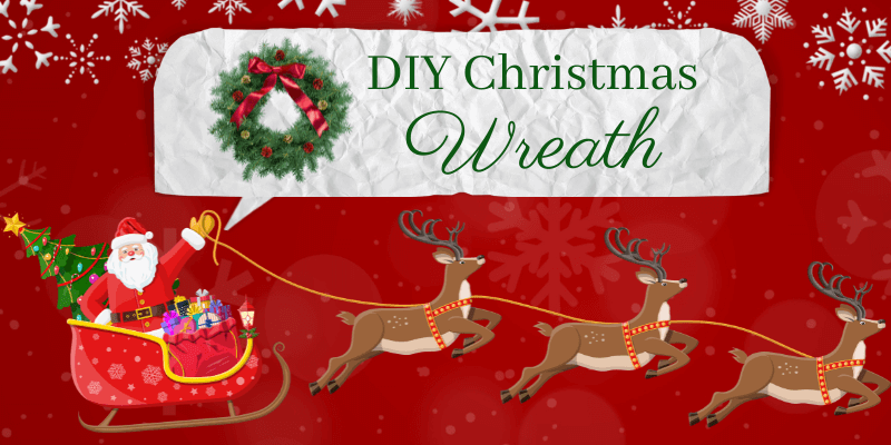 DIY Christmas Wreath: Tips & Tutorials