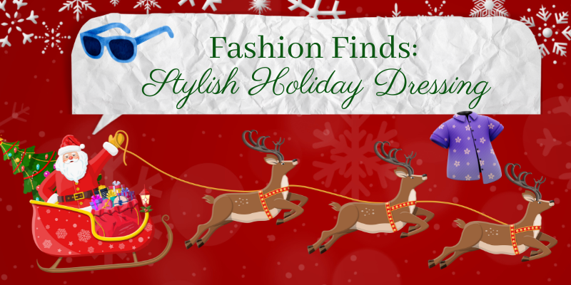 Fashion Finds: Stylish Holiday Dressing