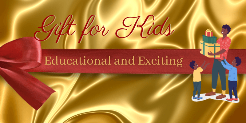 Gifts for Kids: Exciting & Educational