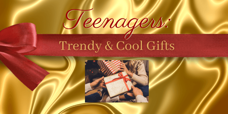 Teenagers: Trendy & Cool Gifts