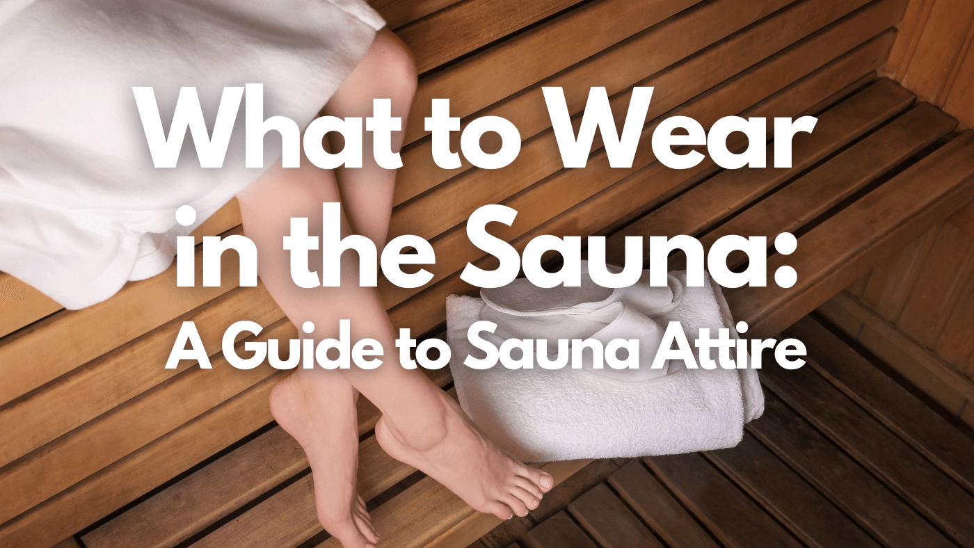 What to Wear in the Sauna A Guide to Sauna Attire Nordica Sauna