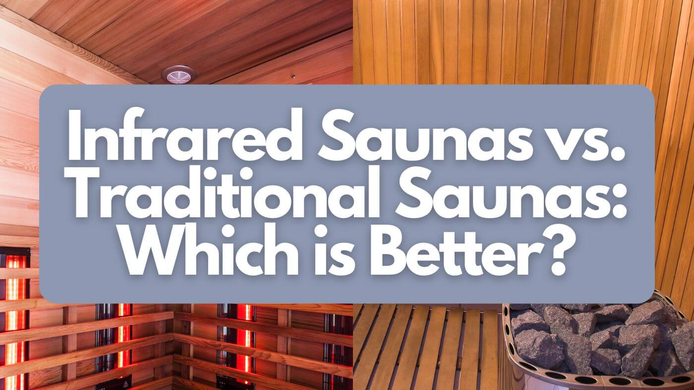 Steam Sauna vs Infrared Sauna
