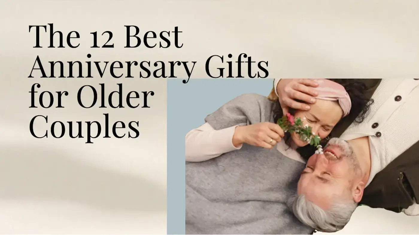 The 12 Best Anniversary Gifts for Older Couples