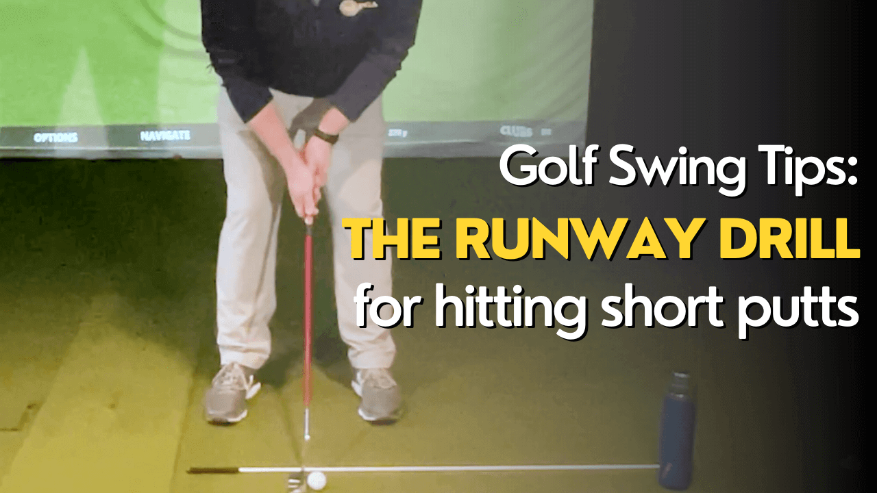 The Runway Drill for Hitting Short Putts