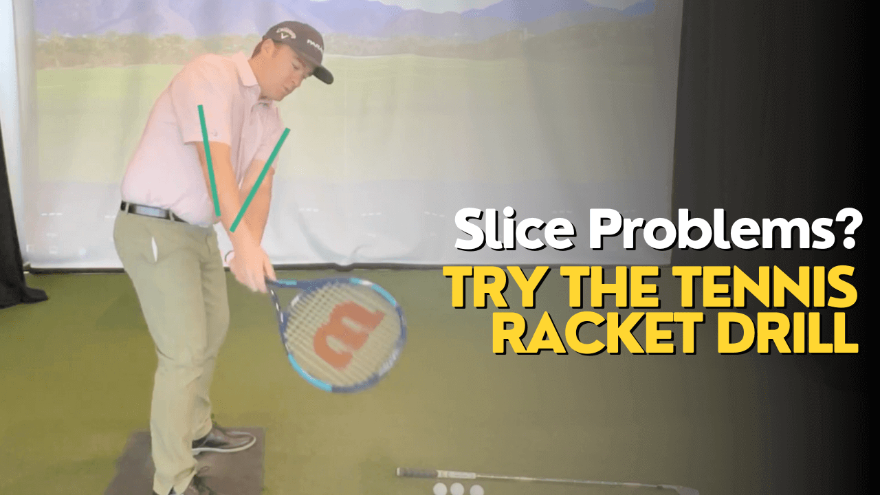 Fix Your Clubface and Eliminate Slices with The Tennis Racket Drill