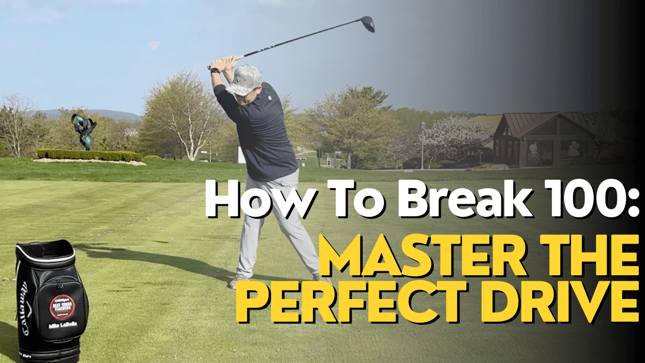 How to Break 100 in Golf: Master the Perfect Drive