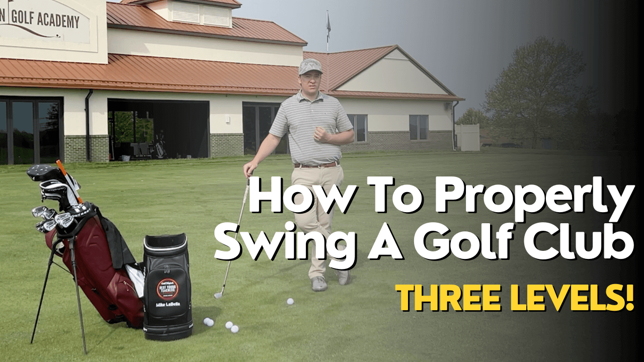 How to Properly Swing A Golf Club: A Three Level Tutorial