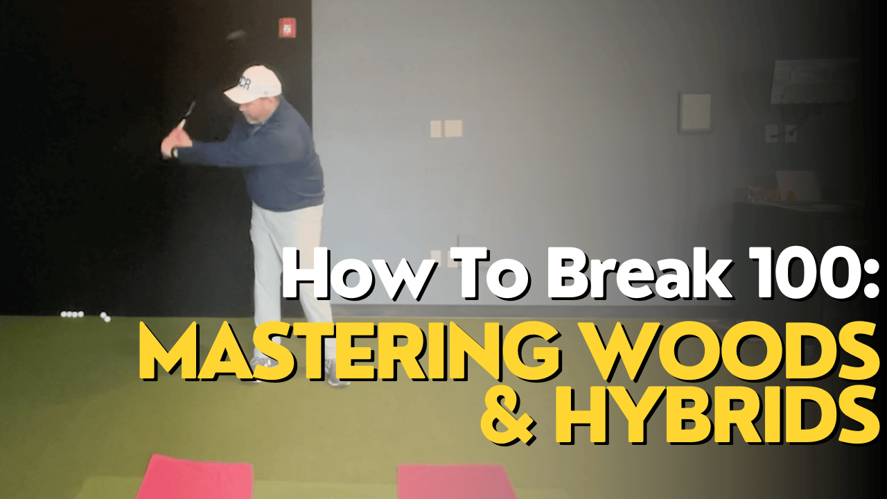 How to Break 100 in Golf: Mastering Fairway Woods and Hybrids