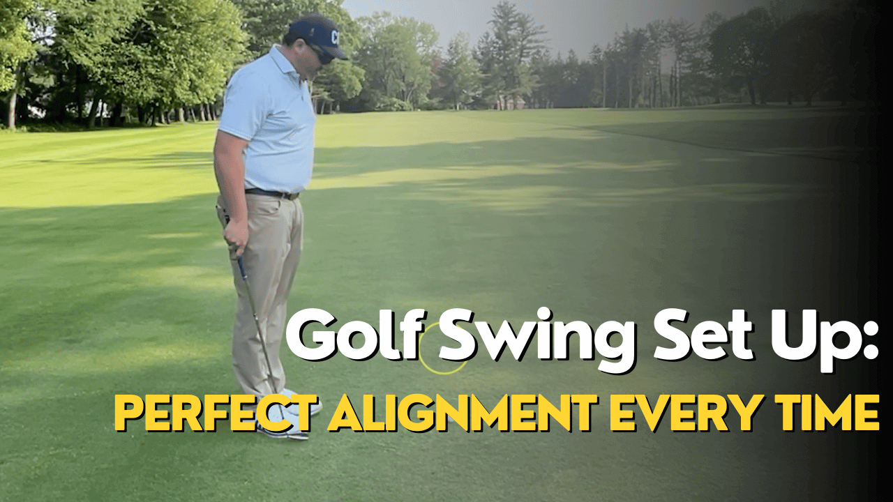 Golf Swing Setup: Perfect Alignment Every Time