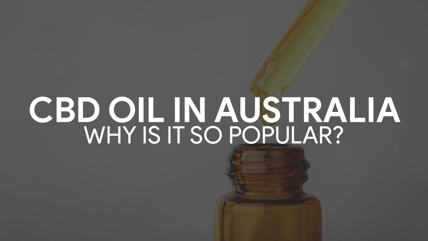 Exploring the Popularity of CBD Oil Usage in Australia