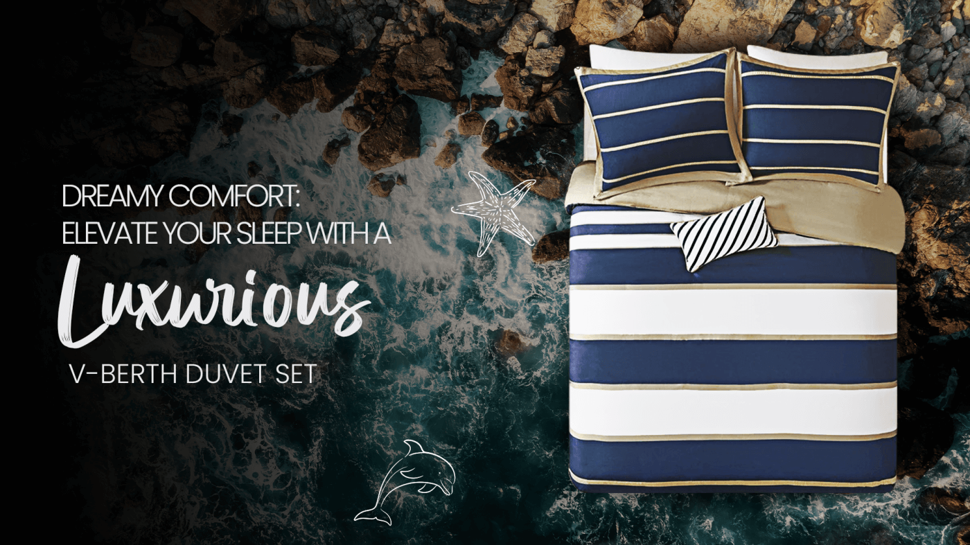 Dreamy Comfort: Elevate Your Sleep with a Luxurious V-Berth Duvet Set