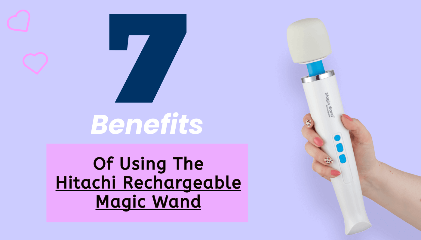 Hitachi Magic Wand Rechargeable - 7 Wanderful Benefits