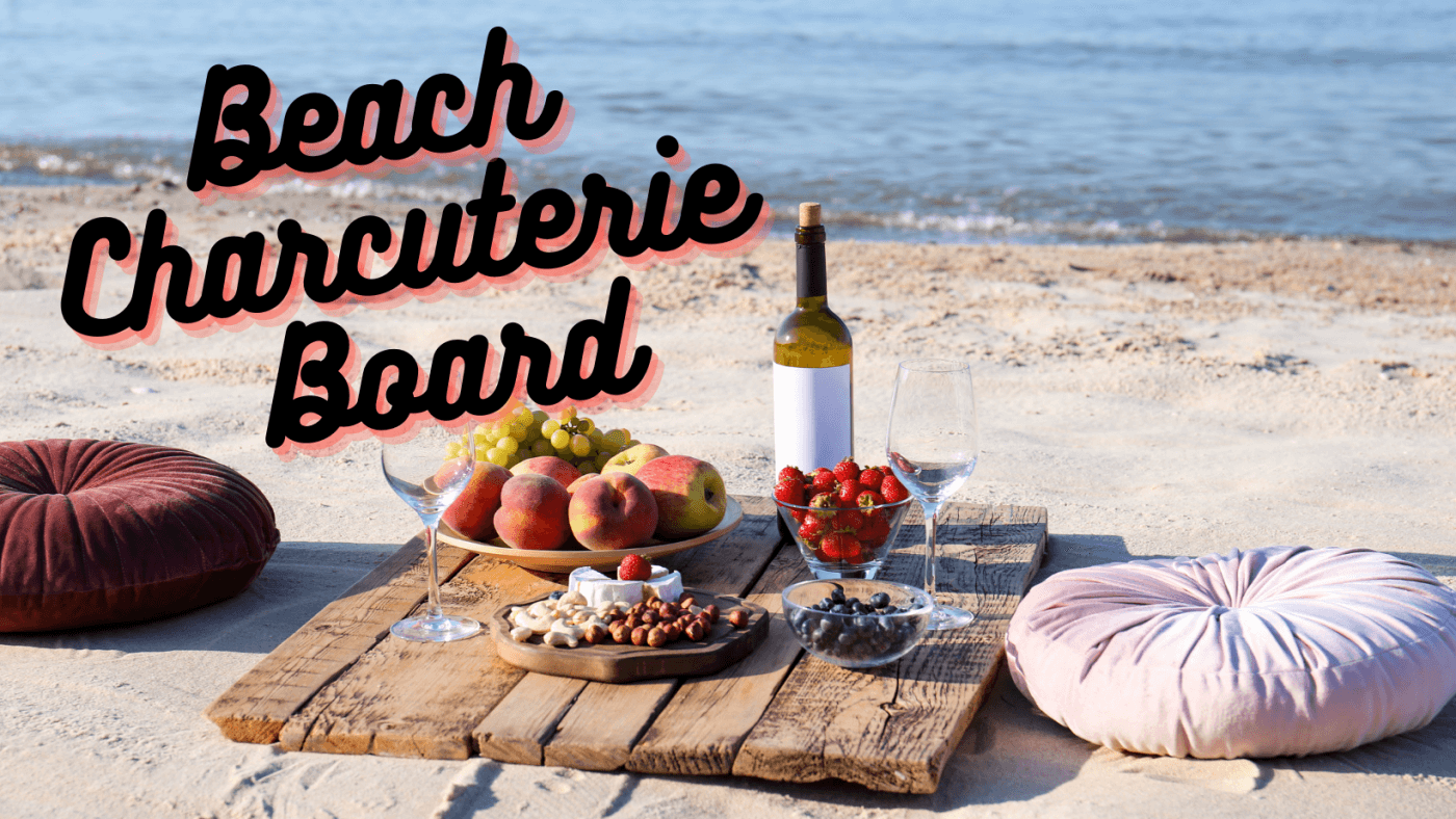Enhance Your Picnic with the Perfect Beach Charcuterie Board
