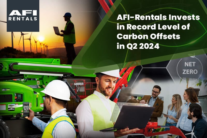 AFI Rentals Invests in Record Level of Carbon Offsets in Q2 2024