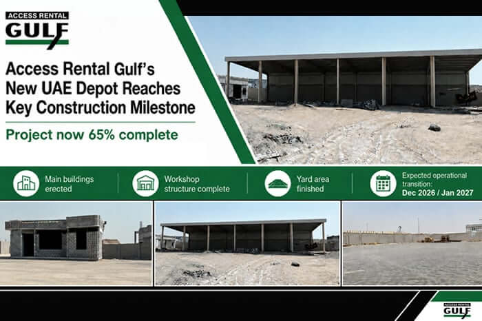 Access Rental Gulf’s New UAE Depot Reaches Key Construction Milestone