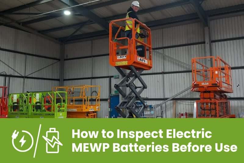 How to Inspect Electric MEWP Batteries Before Use