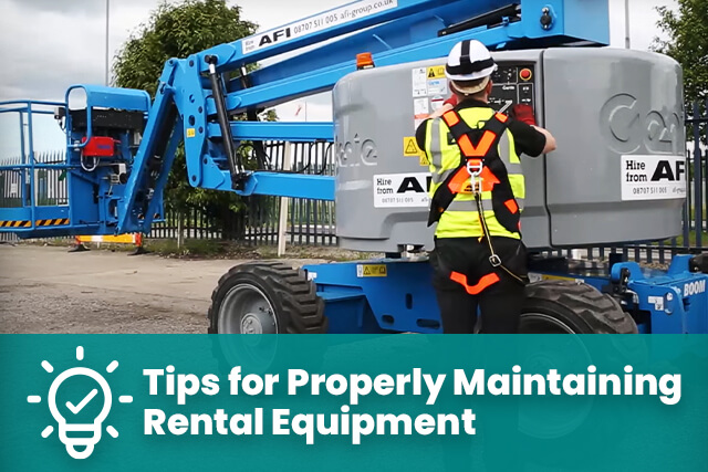 Tips for Properly Maintaining Rental Equipment