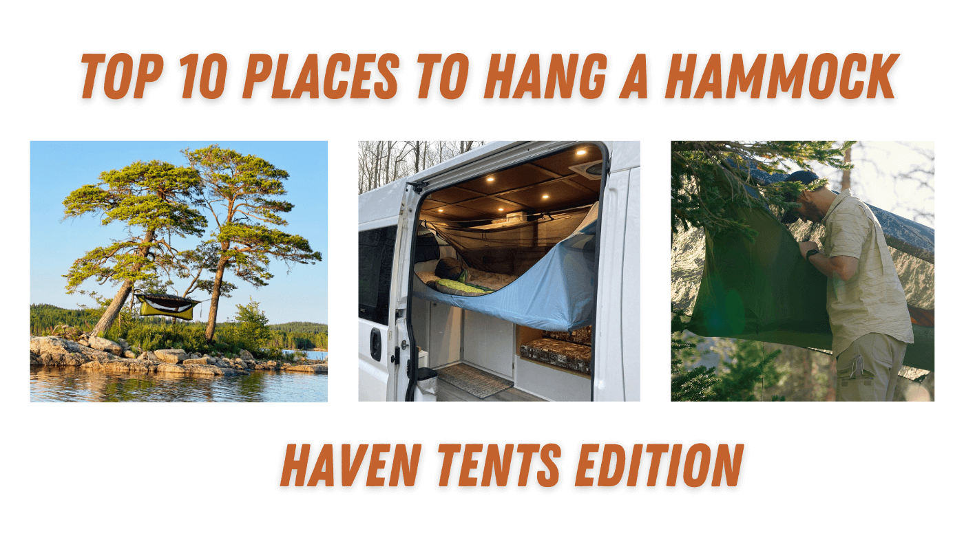 Top 10 Places to Hang a Hammock: Haven Tents Edition