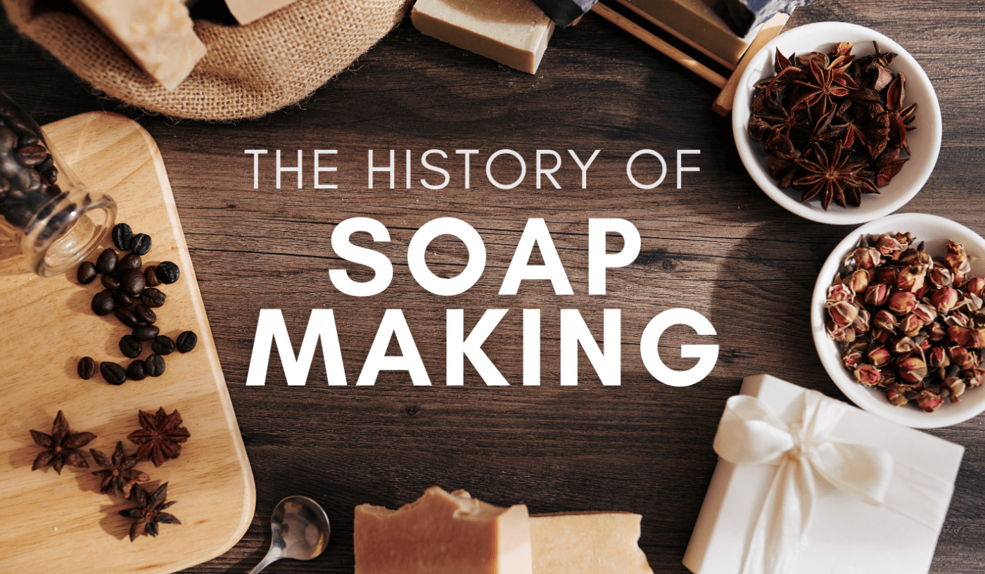 The History of Soap Making