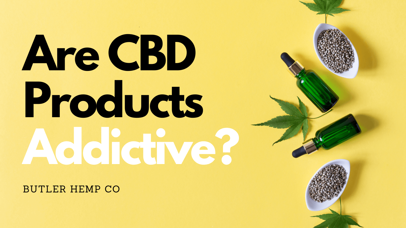 Are CBD Products Addictive?