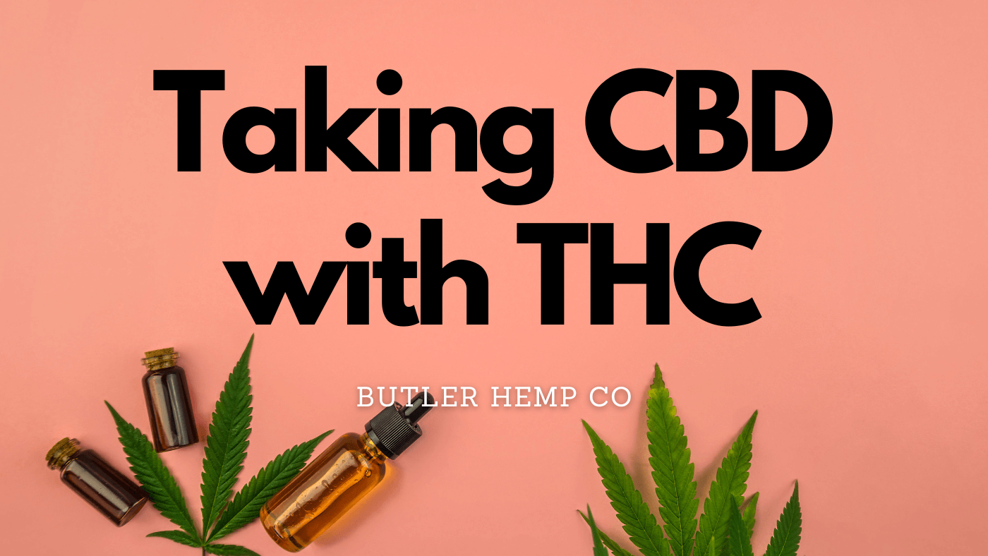 Taking CBD with THC : The Benefits Explained