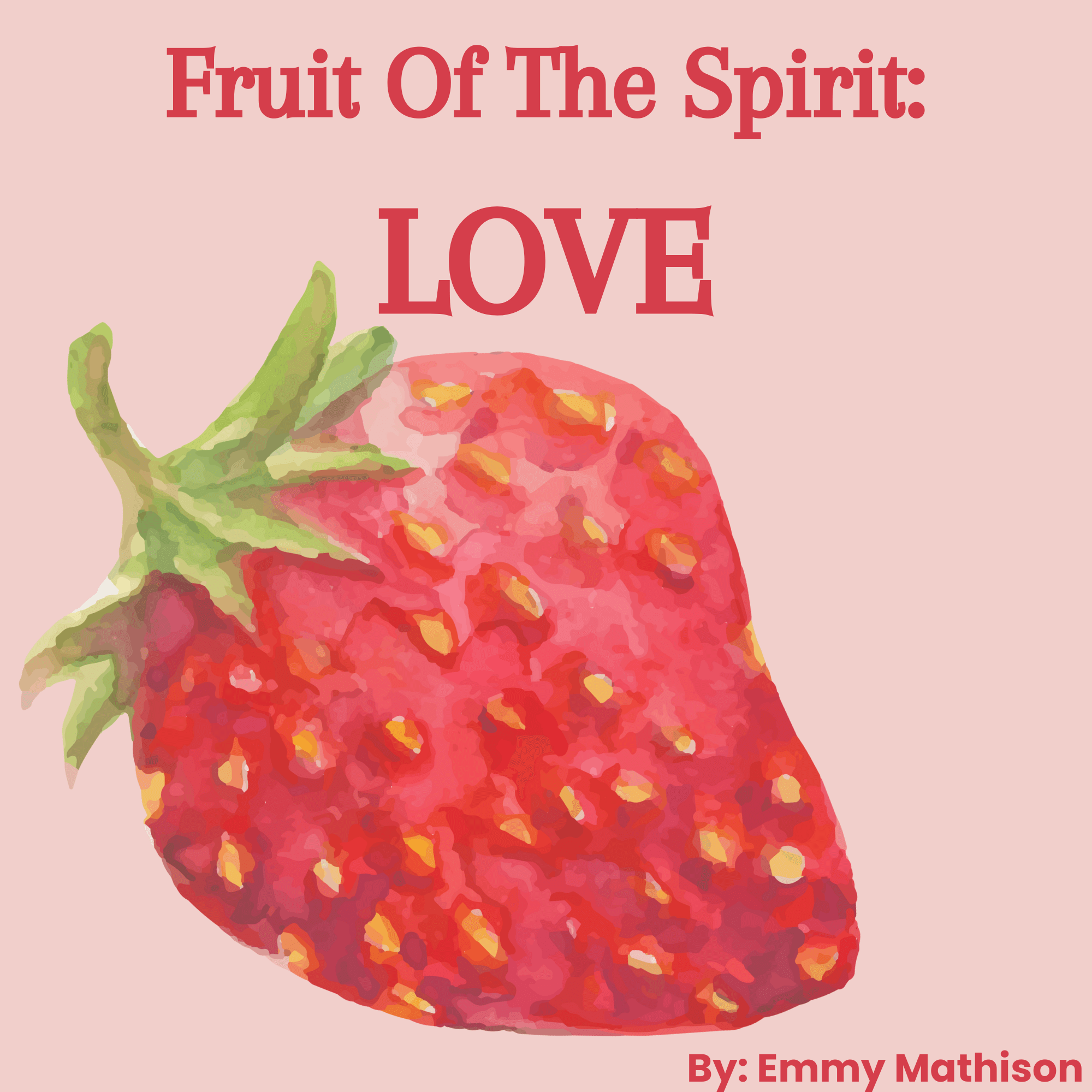 Fruit of the Spirit: Love