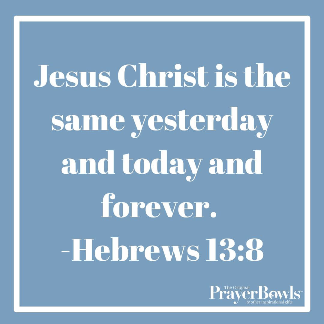 Hebrews 13:8 - A Prayer When You Feel Uncertain