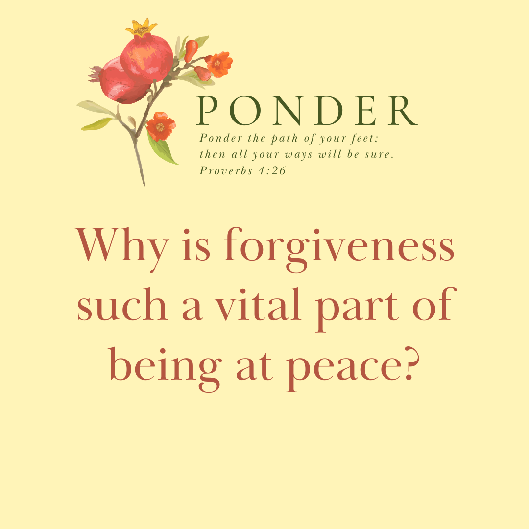 Ponder: Why Is Forgiveness Such A Vital Part Of Being At Peace