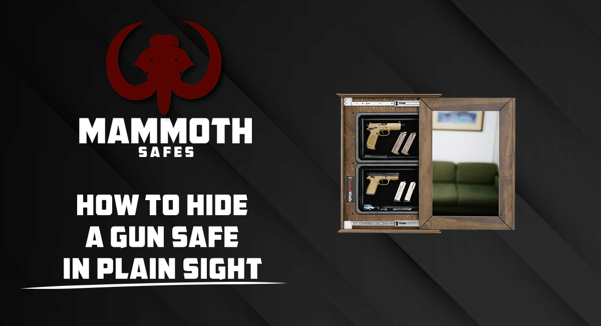 How to Hide a Gun Safe in Plain Sight Mammoth Safes