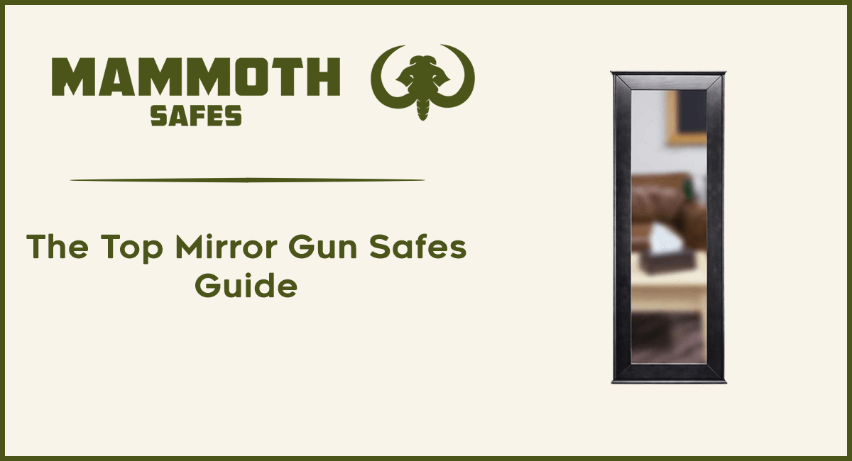 The Top Mirror Gun Safes Guide