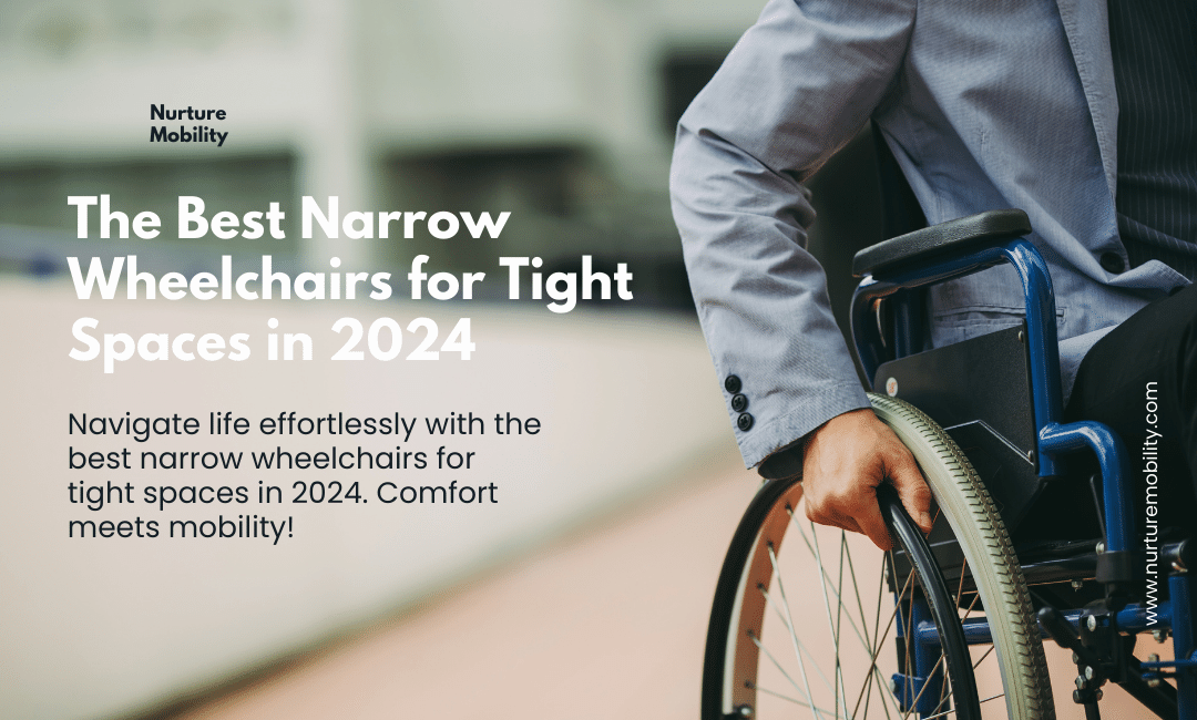 Narrow Wheelchairs for Tight Spaces 2024