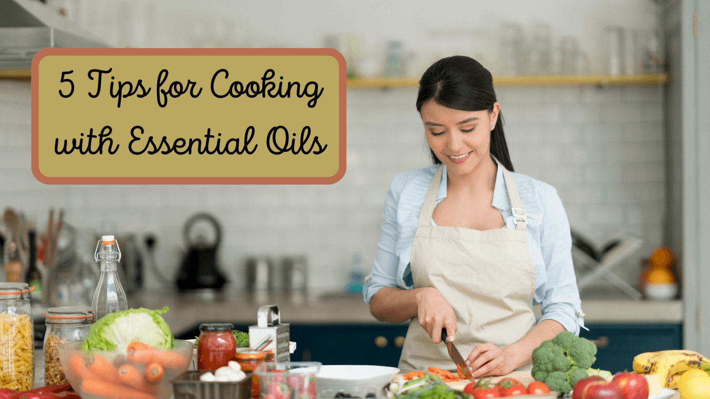 5 Tips for Cooking With Essential Oils