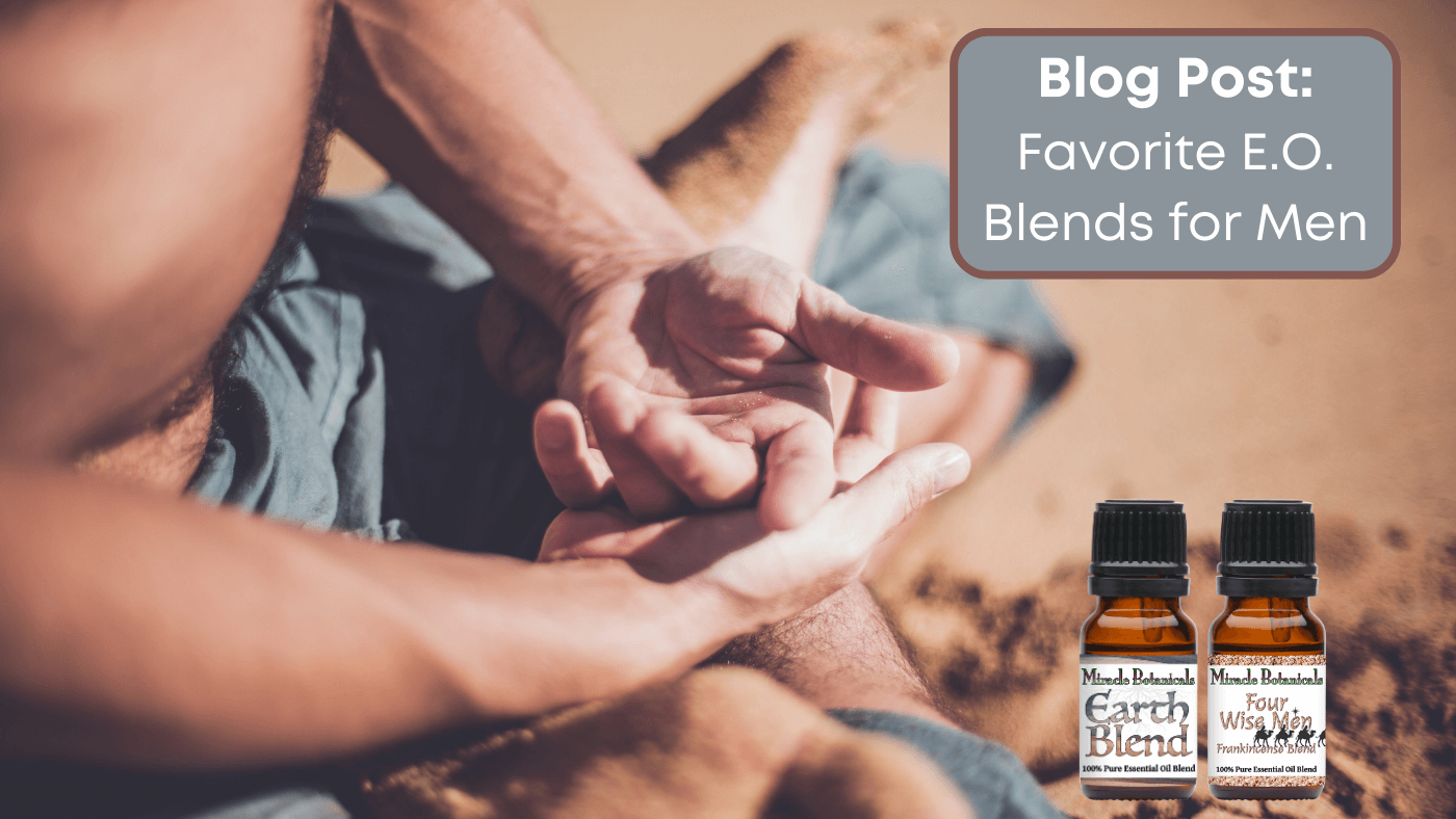 Best Essential Oil Blends for Men  Miracle Botanicals Blog– Miracle  Botanicals Essential Oils
