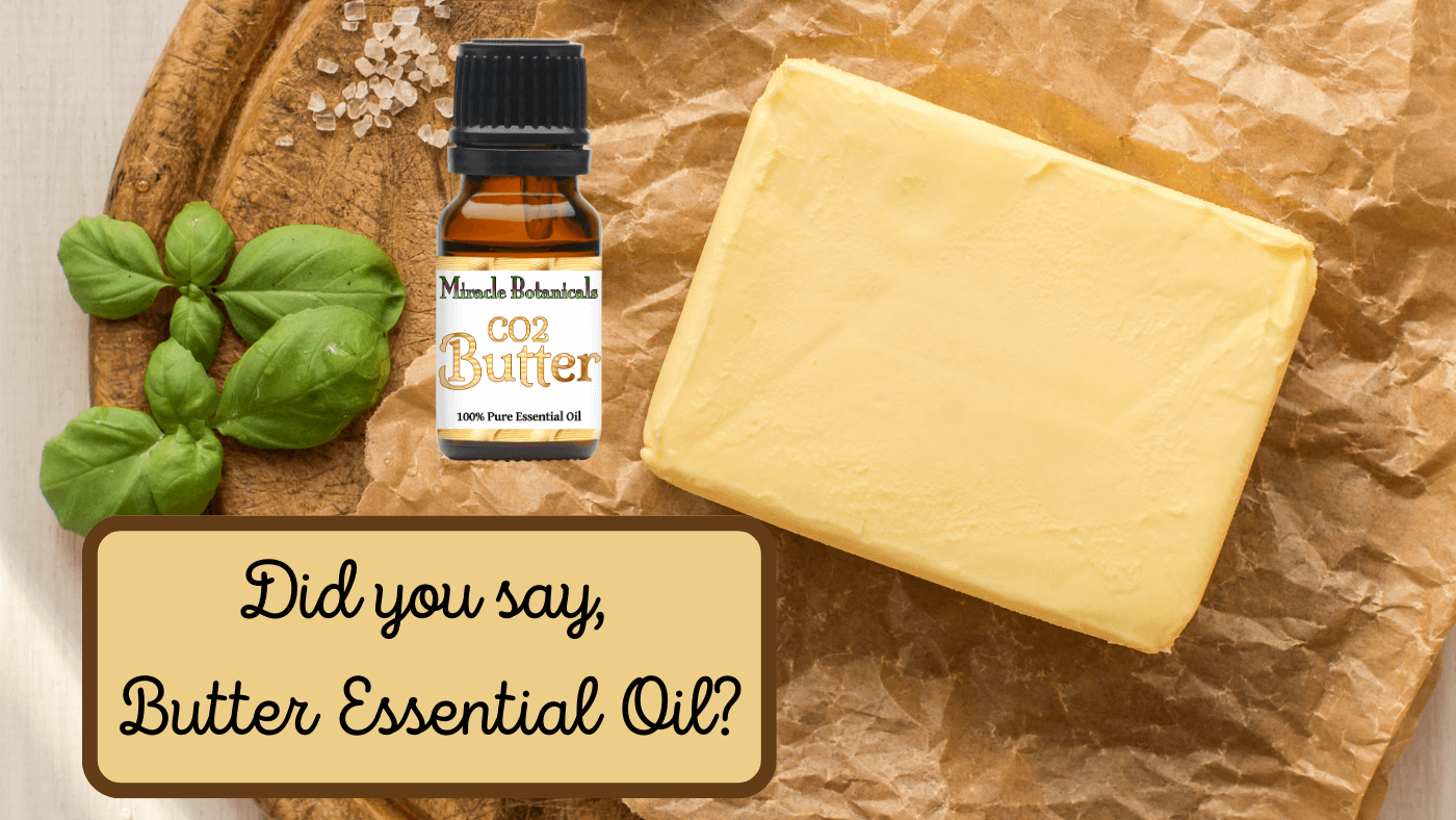 Butter Benefits: The Surprising Uses and Properties of Butter Essential Oil