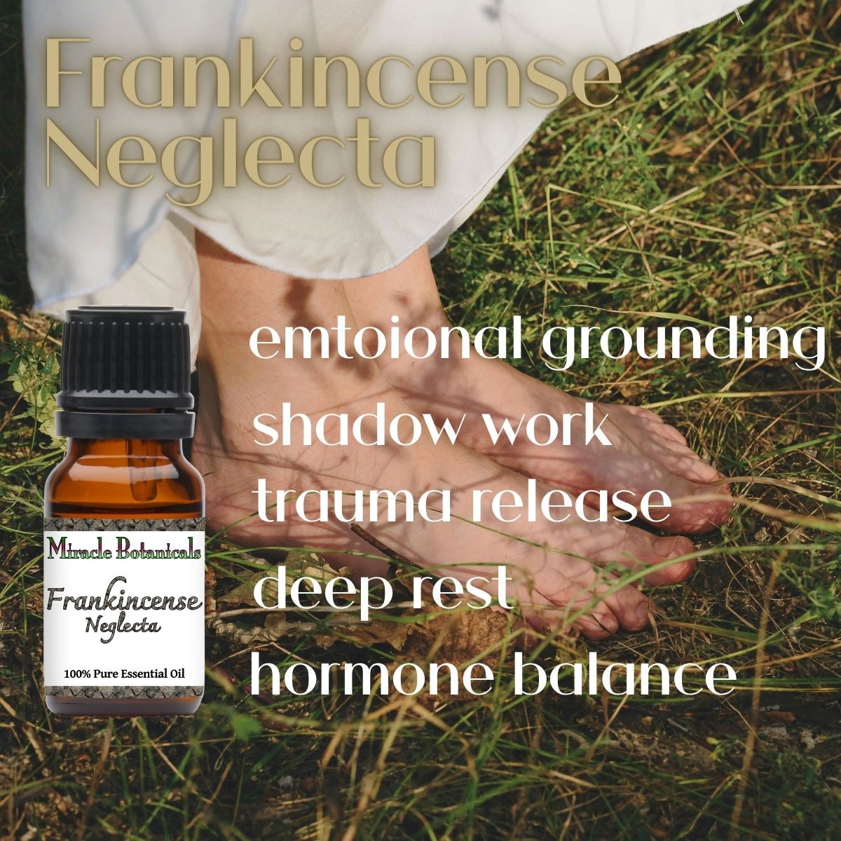 bare feet in the grass with an amber bottle of Frankincense Neglecta Essential Oil by Miracle Botanicals