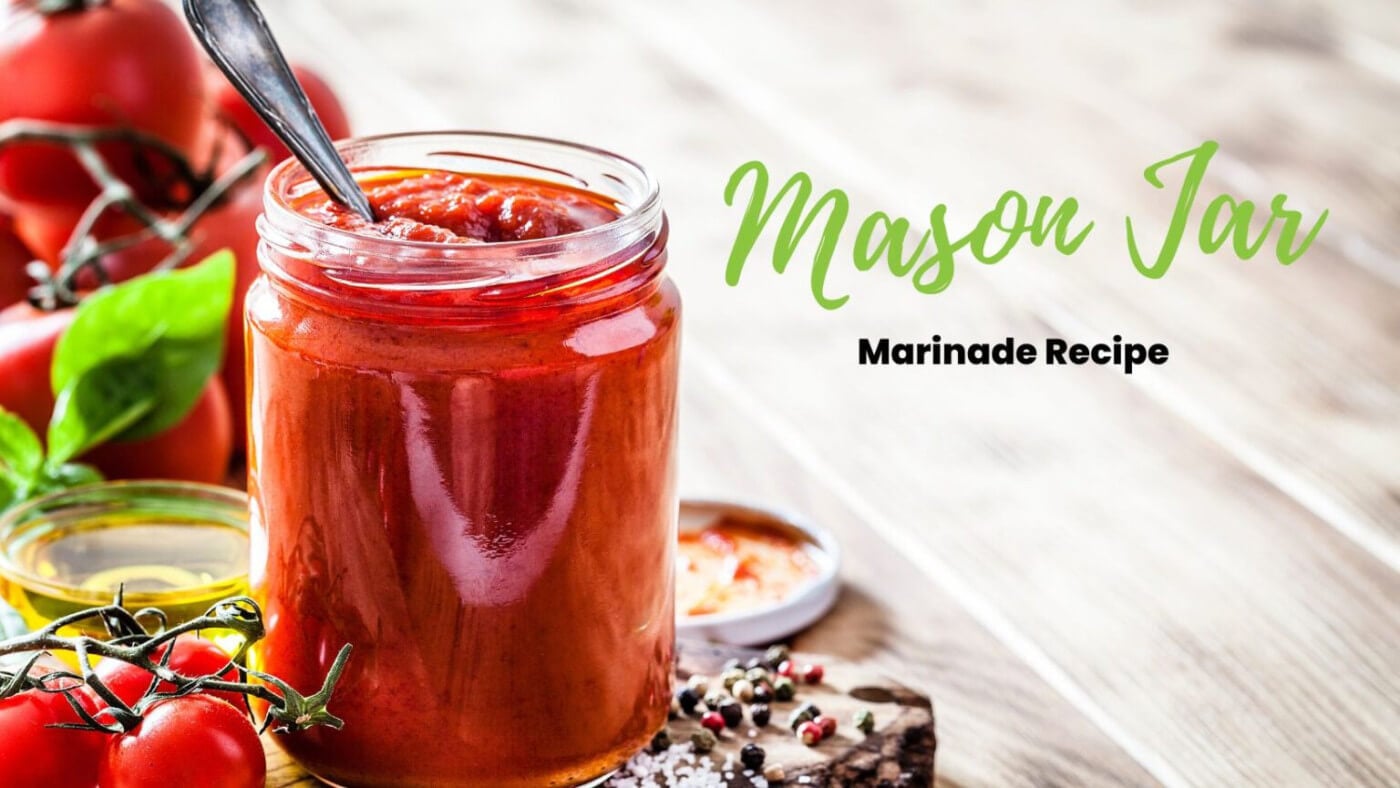 How to Make Mason Jar Marinade for Barbecues and More!