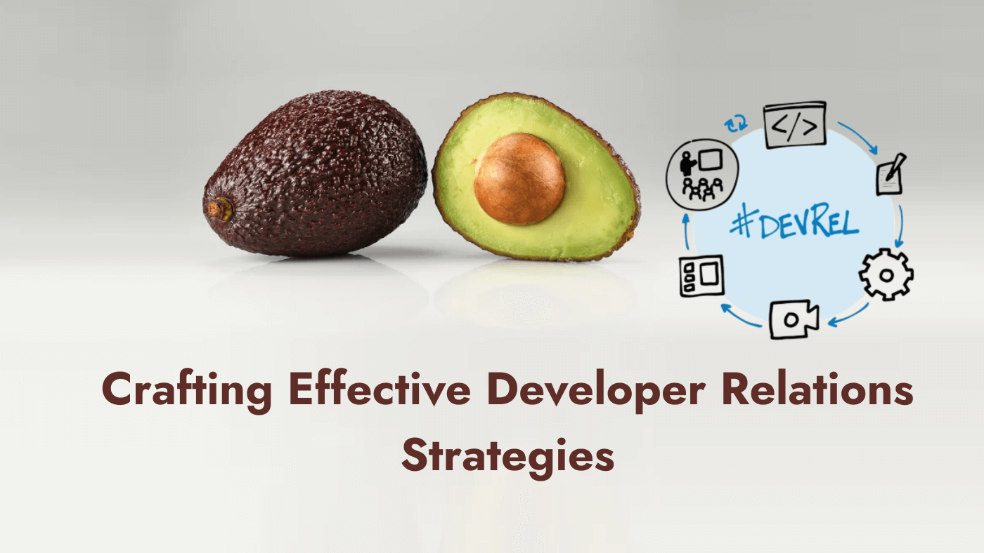 Crafting Effective Developer Relations Strategies