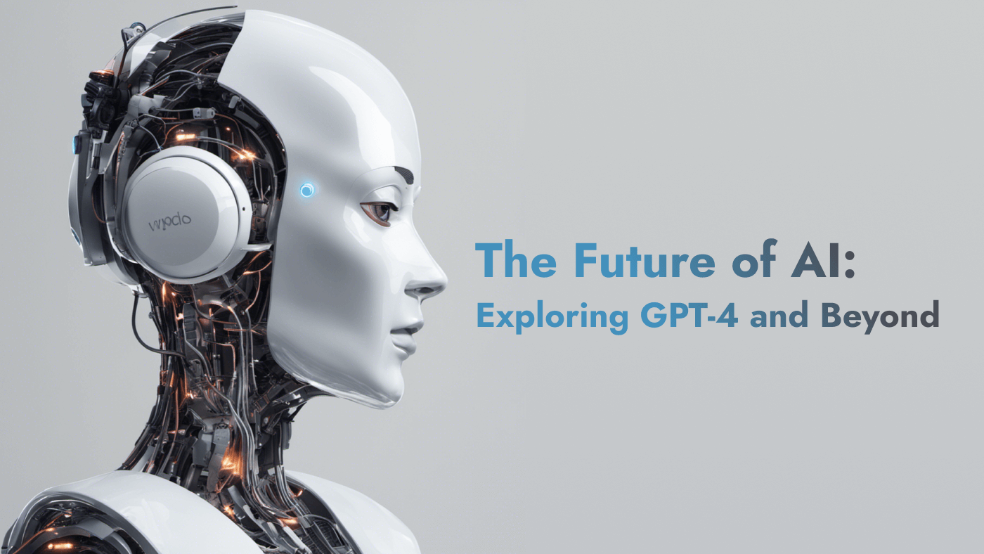 The Future of AI: Exploring GPT-4 and Beyond